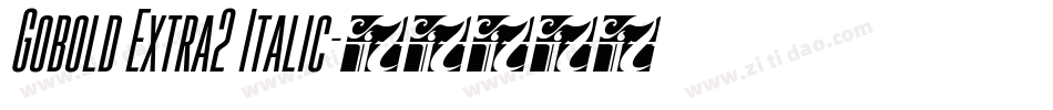 Gobold Extra2 Italic字体转换
